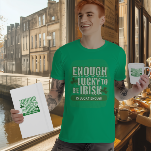 ENOUGH LUCKY TO BE IRISH IS LUCKY ENOUGH T-Shirt, Journal, Mug & More!