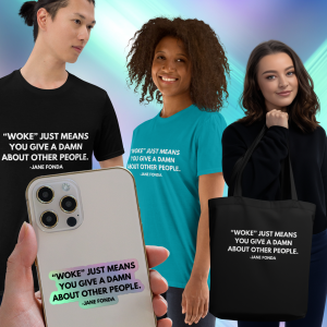 WOKE JANE FONDA T-Shirt, Bag, Stickers & More!
